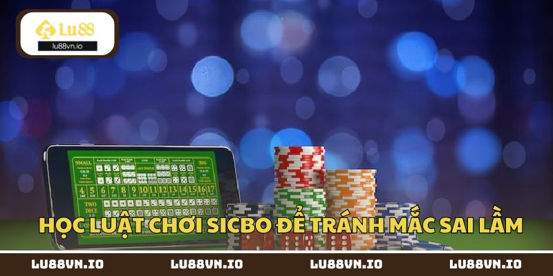 Học luật chơi sicbo để tránh mắc sai lầm