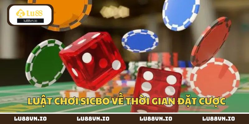 Luật chơi sicbo về thời gian đặt cược