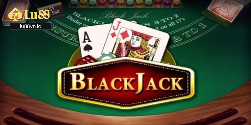 Giới thiệu game bài Blackjack