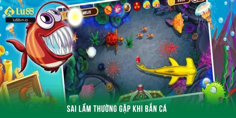 Sai lầm thường gặp khi bắn cá trực tuyến của tân binh
