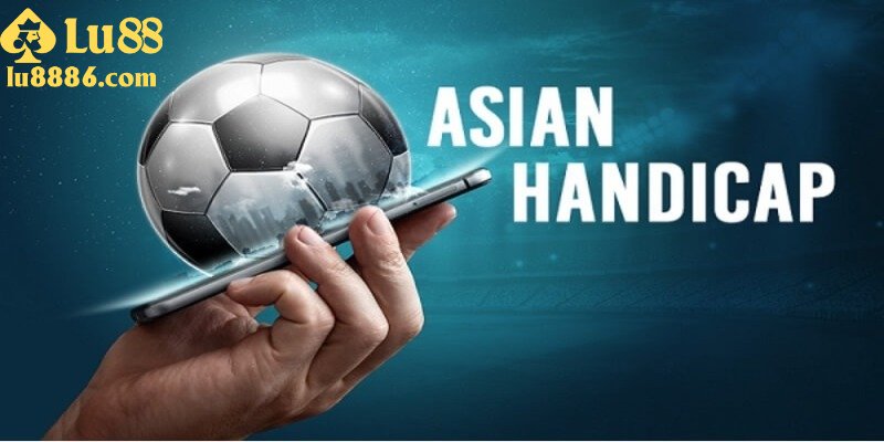 Giới thiệu vài nét tổng quan về kèo châu Á
