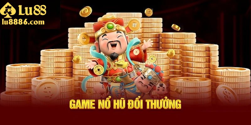 Giới thiệu về dòng game bài nổ hũ đổi thưởng