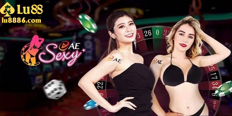 Vài nét về sảnh AE Sexy casino